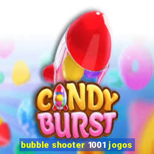 bubble shooter 1001 jogos